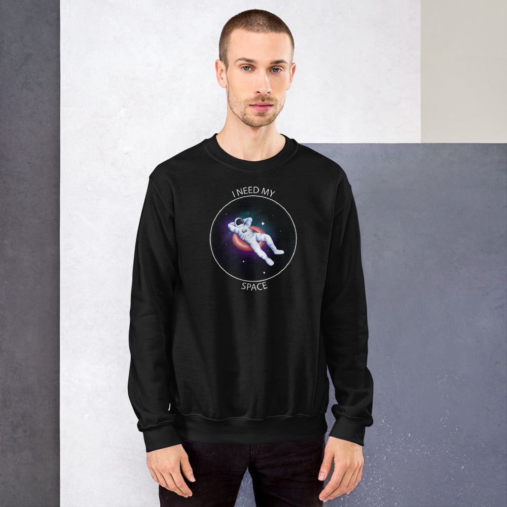 'I Need My Space' Astronaut Comfortable Unisex Sweatshirt