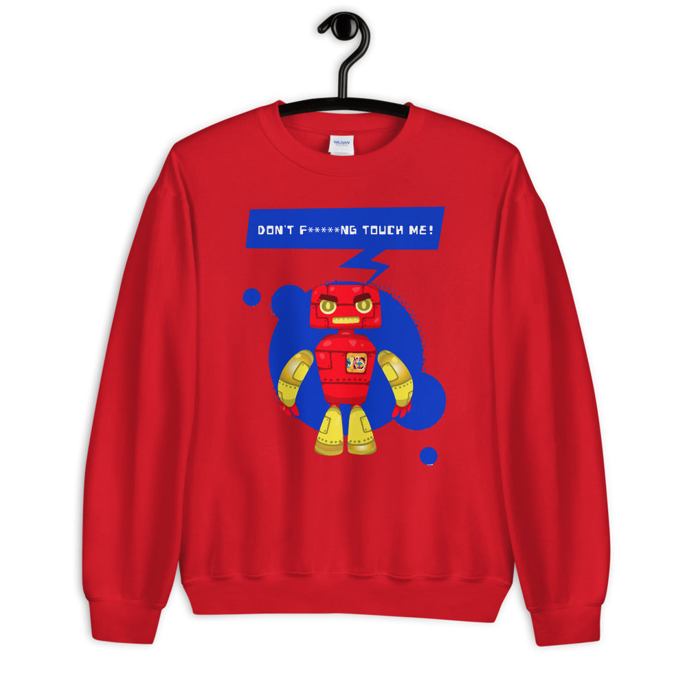 'Don't F****NG Touch Me' Comfortable Unisex Sweatshirt