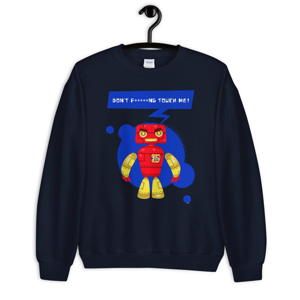 'Don't F****NG Touch Me' Comfortable Unisex Sweatshirt