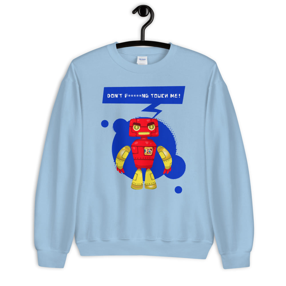 'Don't F****NG Touch Me' Comfortable Unisex Sweatshirt