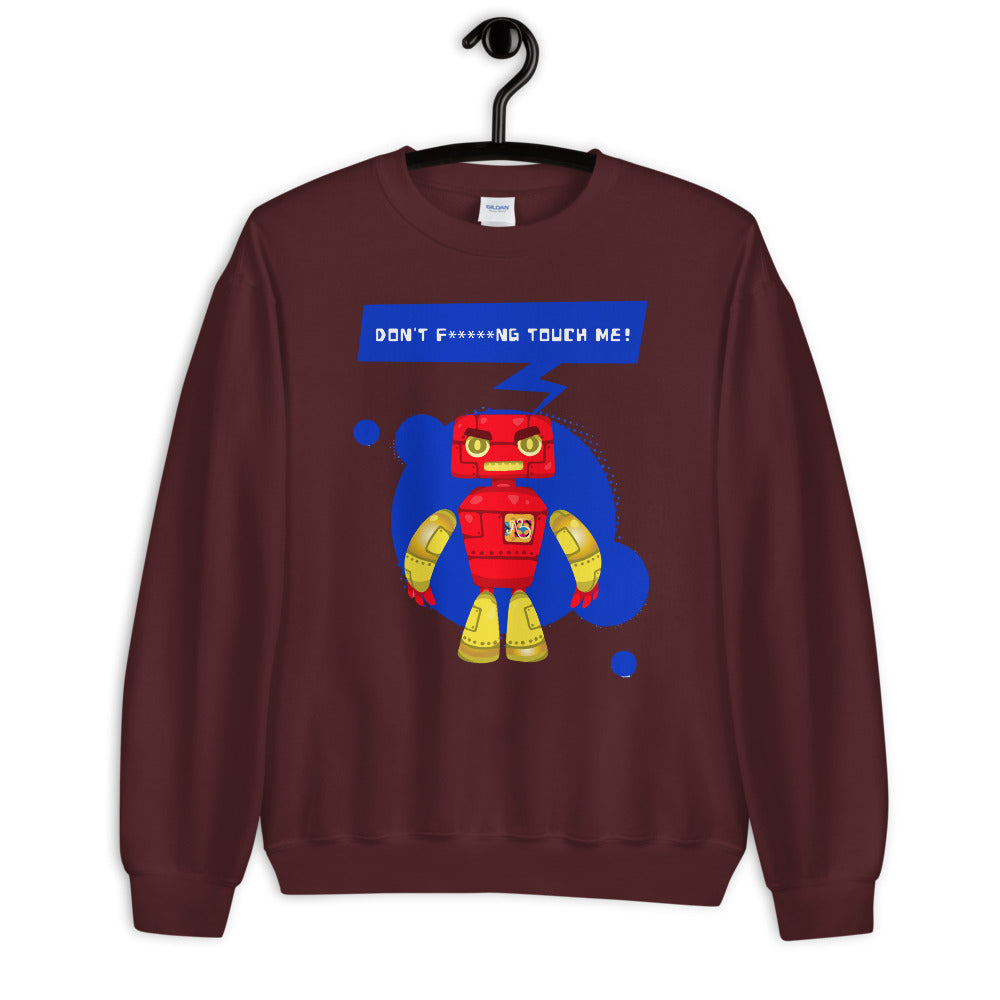 'Don't F****NG Touch Me' Comfortable Unisex Sweatshirt