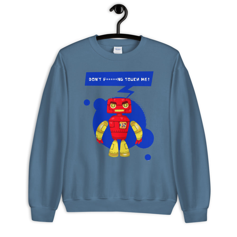 'Don't F****NG Touch Me' Comfortable Unisex Sweatshirt