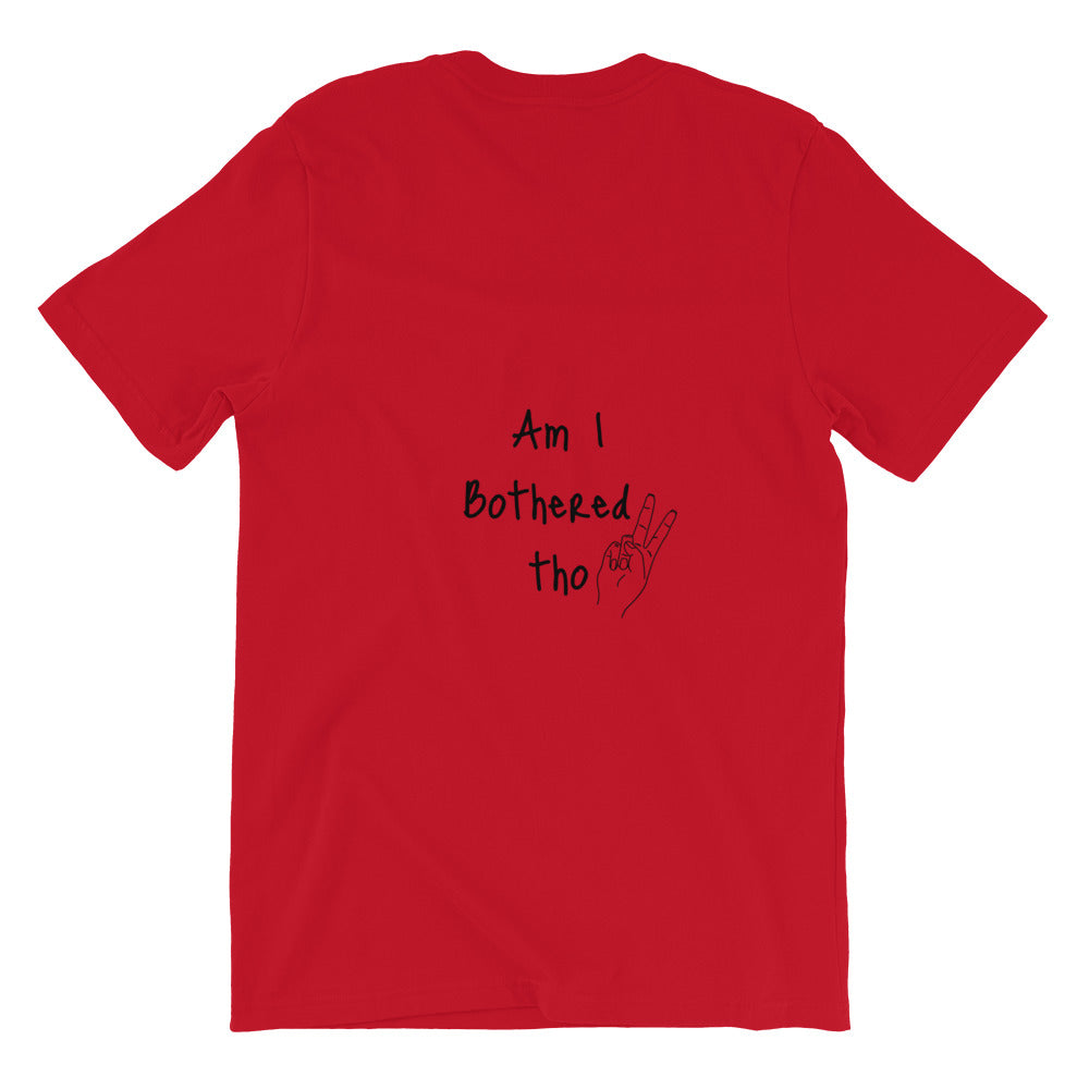Unbothered! Short-Sleeve Unisex T-Shirt