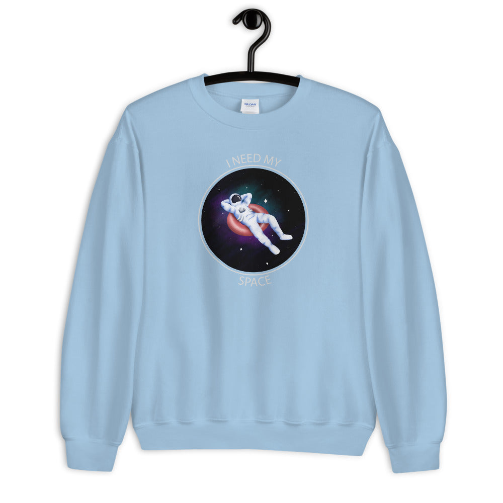 'I Need My Space' Astronaut Comfortable Unisex Sweatshirt