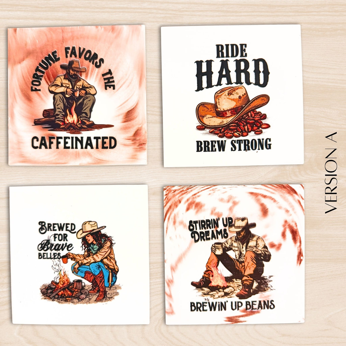 Version A set of four cowboy coffee quote coasters featuring Fortune Favors the Caffeinated, Ride Hard Brew Strong, Brewed for Brave Belles and Stirrin' Up Dreams.