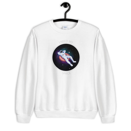 'I Need My Space' Astronaut Comfortable Unisex Sweatshirt