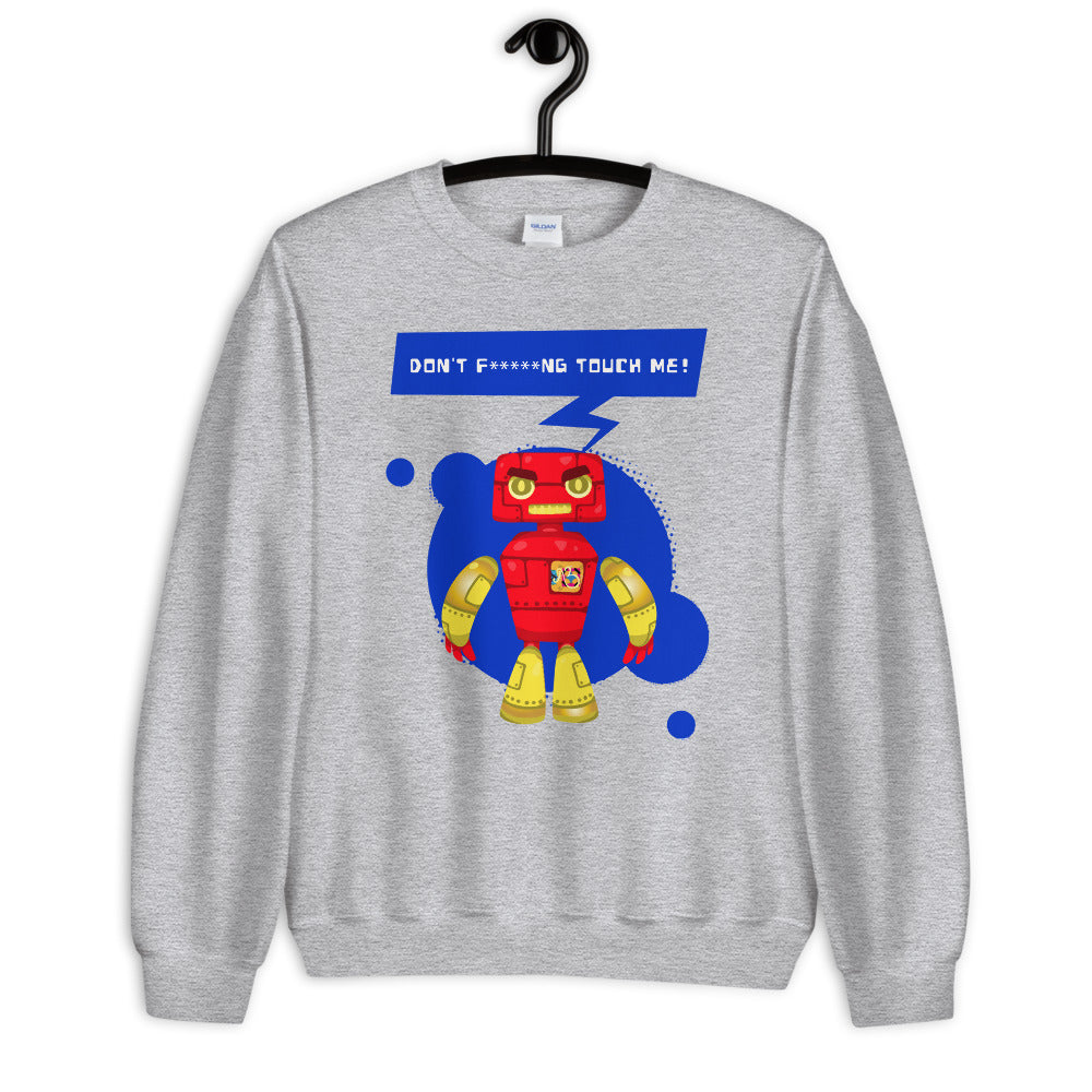 'Don't F****NG Touch Me' Comfortable Unisex Sweatshirt